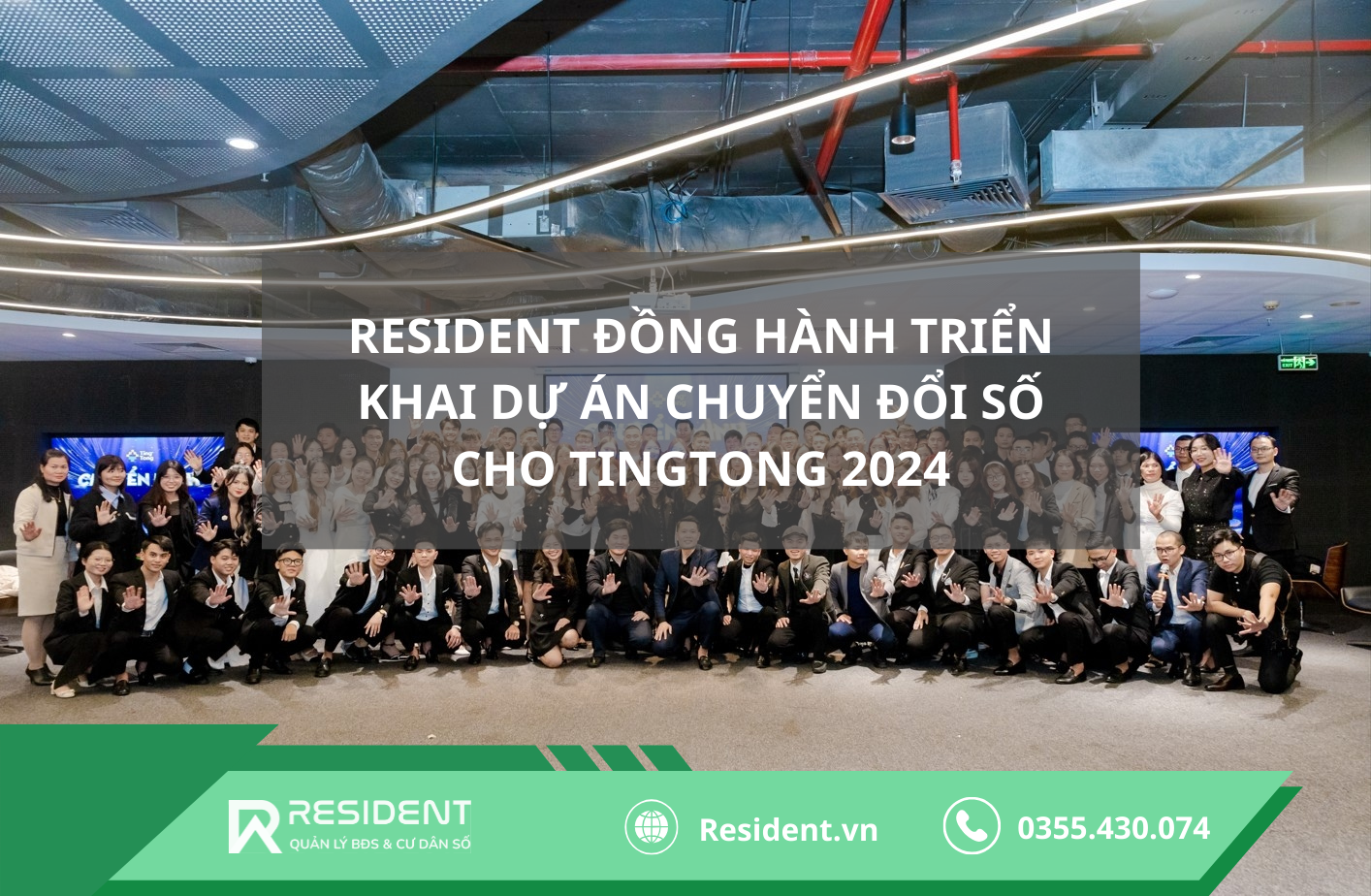 RESIDENT ĐỒNG HÀNH TRIỂN KHAI DỰ ÁN CHUYỂN ĐỔI SỐ CHO TINGTONG NĂM 2024